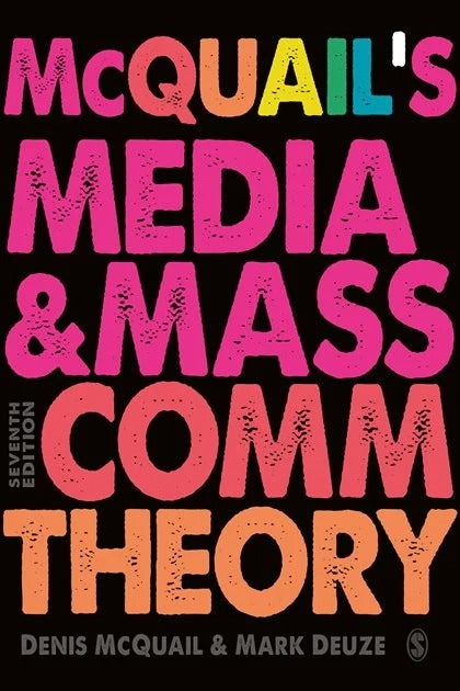 McQuail’s Media and Mass Communication Theory (7th ed.)